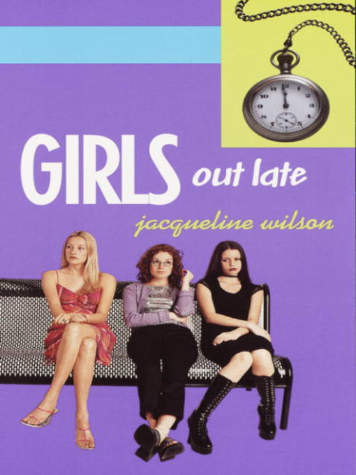Title details for Girls Out Late by Jacqueline Wilson - Available